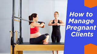 How To Manage Pregnant Clients