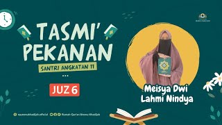 TASMI PEKANAN | JUZ 6 | MEISYA DWI LAHMI NINDYA | ANGKATAN 11