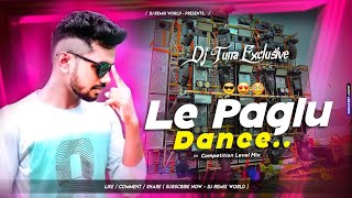 Le Paglu Dance 🤪 Fully Competition Mix - Dj Tuna Production 🔥🎧