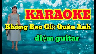 karaoke_ không bao giờ quên anh_ đệm guitar _hiệp thợ máy