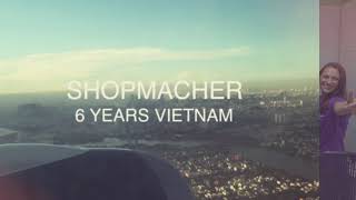 6 Jahre SHOPMACHERVietnam