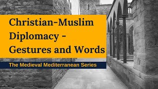 Christian-Muslim Diplomacy - Gestures and Words: European Ambassadors and the Mamluk Sultanate - SMM