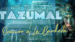 hoy te cuento Tazumal Oración a la Bandera Salvadoreña símbolo sagrado de el Salvador