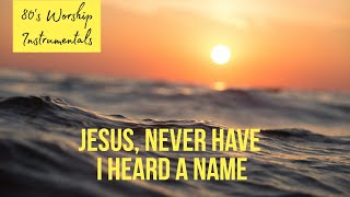 Worship Piano - Jesus, never have I heard a name