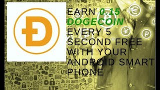 EARN 0.15 DOGECOIN EVERY 5 SECOND FREE WITH YOUR ANDROID SMART PHONE [ ALSO PAYMENT PROOF]