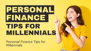 Personal Finance Tips for Millennials