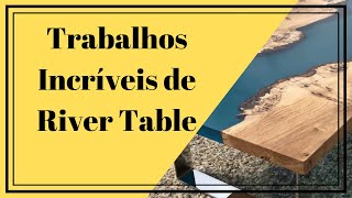 →   Trabalhos Incríveis de River Table【 Mesas Resinas 】