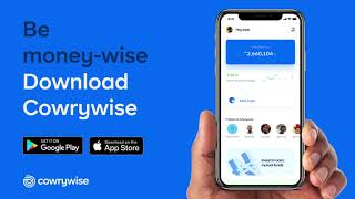 Be Moneywise, Download Cowrywise | Available on Play Store & App Store