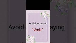 don't always say"wait" let's learn some alternatives/spokenEnglish/vocabulary Englishtutorial #2023