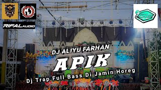 DJ TRAP APIK FULL BASS HOREG VIRAL TIK TOK • DJ ALIYU FARHAN