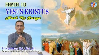 Fakta 10 Yesus Kristus:  Naik ke Sorga