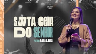 Santa Ceia | Pra. Renata Oliveira