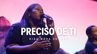 Preciso de Ti | Vida Nova Sounds (Cover)