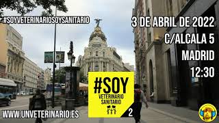 Manifestación 3 de abril de 2022 (Segunda parte) #SoyVeterinarioSoySanitario