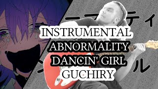 [Instrumental] Abnormality Dancin' Girl [Guchiry] Band Cover + Guitar Tab