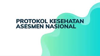 PROTOKOL KESEHATAN PENYELENGGRAAN ASESMEN NASIONAL