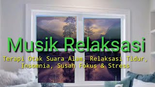 Musik Relaksasi : Terapi Otak Suara Alam, Relaksasi Tidur, Insomnia, Susah Fokus & Stress suara air