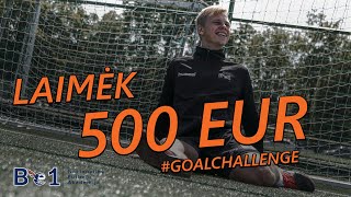 #GoalChallenge Įmušk į vartus - laimėk 500 eurų!