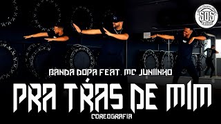 BANDA DOPA feat. MC JUNIINHO - PRA TRÁS DE MIM | SQS Dance (Coreografia Gospel)