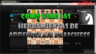 CÓMO USAR LAS HERRAMIENTAS DE APRENDIZAJE DE LICHESS