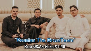 Masya Allah Akhirnya !! Re-unian The Bros Team || Duet Pembacaan QS.An-Naba:31-40