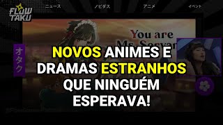 Novos Animes e Dramas Estranhos que Ninguém Esperava!