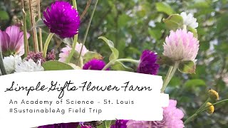 Simple Gifts Flower Farm an Academy of Science #SustainableAg Field Trip