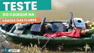 Teste e pesca na Várzea das Flores, do caiaque depois de emendado.