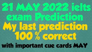 21st MAY 2022 IELTS EXAM PREDICTION | IDP | REAL PREDICTION 21MAY2022 IELTS | LATEST CUE CARDS MAY |