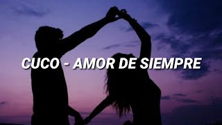 CUCO - AMOR DE SIEMPRE (LETRA)