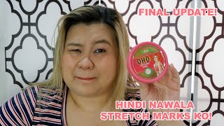 OHO STRETCH MARK CREAM FINAL UPDATE | EFFECTIVE NGA BA?