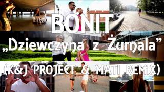 BONIT - Dziewczyna z Żurnala (K&J Project & MATI Remix)