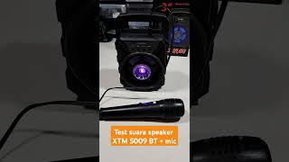 TEST SUARA SPEAKER TENTENG BLUETOOTH XTM 5009 BT + MICROPHONE #microphone #speakerbluetooth