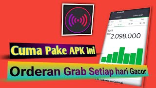 PAKE APK INI AJA SETIAP HARI ORDERAN GRAB GACOR