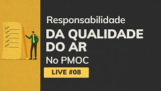 #08 Responsabilidade da qualidade do ar no PMOC