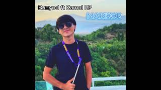 Bunyod ft Kamol RP - MAKKOR