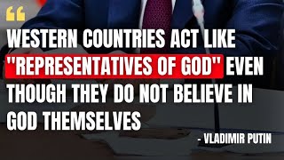 western countries act like representatives of God even though they do not believe in God themselves