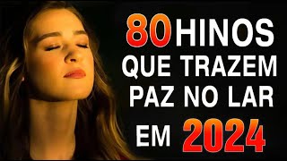 TOP Músicas Gospel - 100 LOUVORES PARA ENCHER A SUA CASA COM A PRESENÇA DE DEUS - Hinos Evangélicos