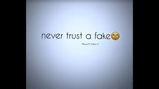 Never trust a fake (sad edit 😾💔❤️)