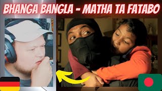 🇧🇩 Bhanga Bangla - Matha Ta Fatabo | GERMAN Rapper reacts