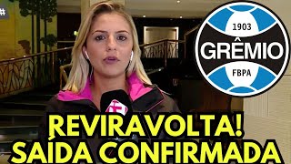 ESTÁ FORA! ACABOU DE ANUNCIAR! DIRETORIA MANDOU EMBORA! NOTÍCIAS DO GRÊMIO