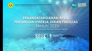 🔴 LIVE | Penandatanganan Revisi Perjanjian Kinerja Dekan Fakultas UPN "Veteran" Jakarta Tahum 2023