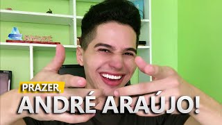 Prazer, André Araújo! O dono desse canal veio pagar um voto.