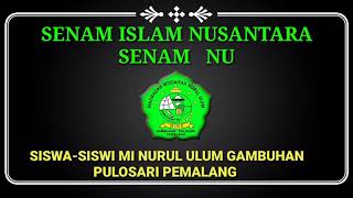 SENAM ISLAM NUSANTARA ( NU ) SISWA MI GAMBUHAN