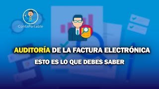 Auditoría de la Factura Electrónica. Esto es lo que debes saber!