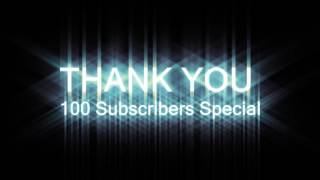 THANK YOU! 100 Subscribers