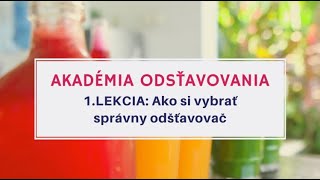 AKADÉMIA ODŠŤAVOVANIA_1.Lekcia:Ako si vybrať správny odšťavovač+VEĽKÉ PREKVAPENIE!!!