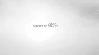 Dekra - Forget To Stay  (Original Mix) [Sensation Music]