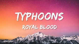 Royal Blood - Typhoons (Lyrics)