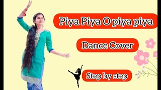 Piya Piya O Piya dance Cover| Har dil Jo Pyar Karega| sangeet choreography